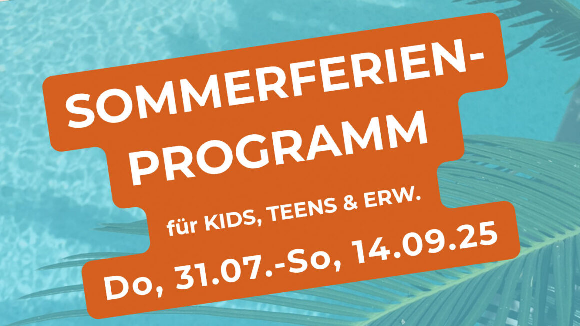Großes Sommerferien-Programm 2025