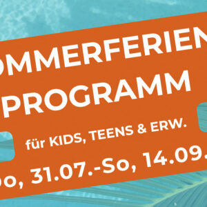 Großes Sommerferien-Programm 2025