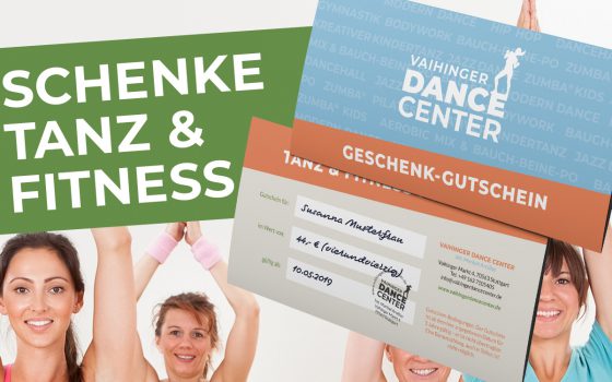Geschenk-Gutscheine: Tanz & Fitness! Geschenk-Gutscheine: Tanz & Fitness!